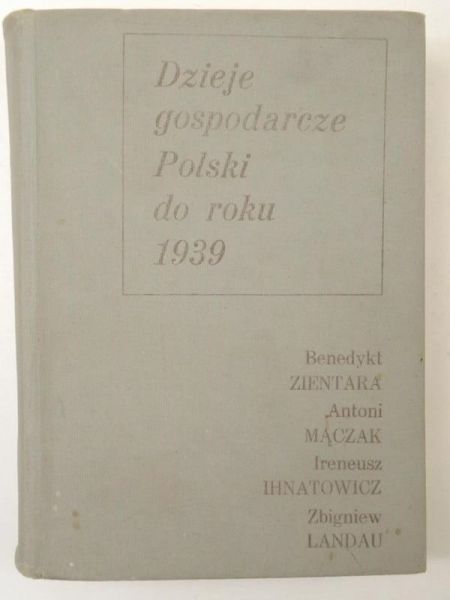 Mączak Antoni - Dzieje gospodarcze Polski do roku 1939