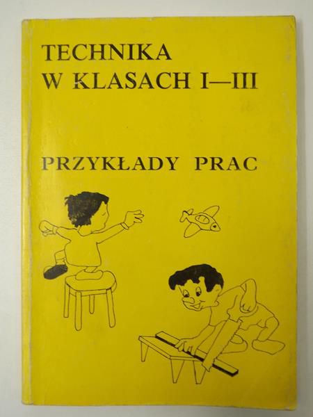 Bartosiński Józef (wyb.) - Technika w klasach I-III