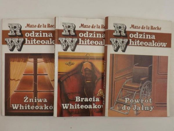 Mazo de la Roche - Żniwa Whiteoaków / Bracia Whiteoakowie / Powrót do Jalny