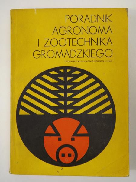 Chojecki Sz. / Raczyk Wł. (red.) - Poradnik agronoma i zootechnika gromadzkiego