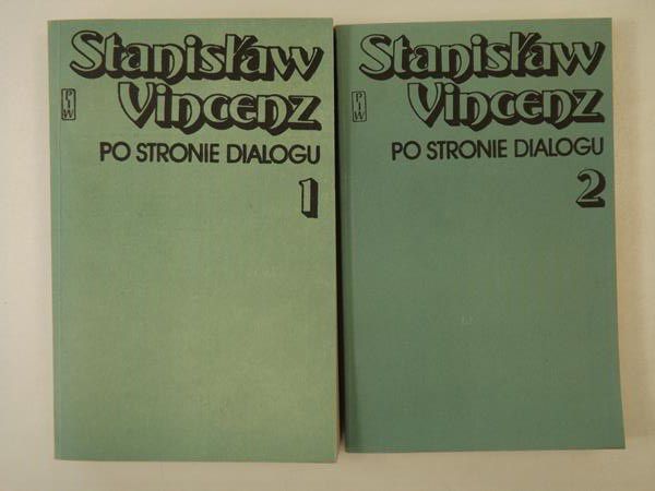 Vincenz Stanisław - Po stronie dialogu. T. I i  II