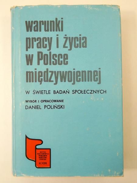 Warunki pracy i życia w Polsce międzywojennej w świetle badań społecznych