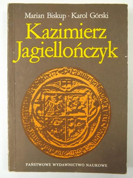 Biskup Marian, Górski Karol - Kazimierz Jagiellończyk
