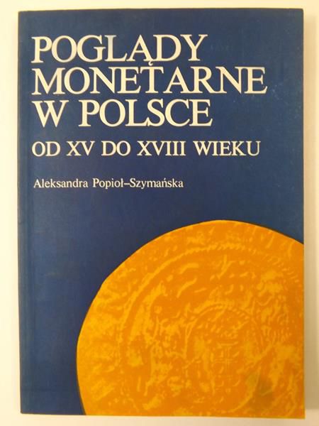Poglądy monetarne w Polsce od XV do XVIII wieku