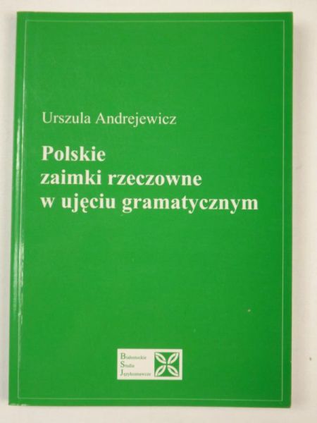 Polskie zaimki rzeczowne w ujęciu gramatycznym