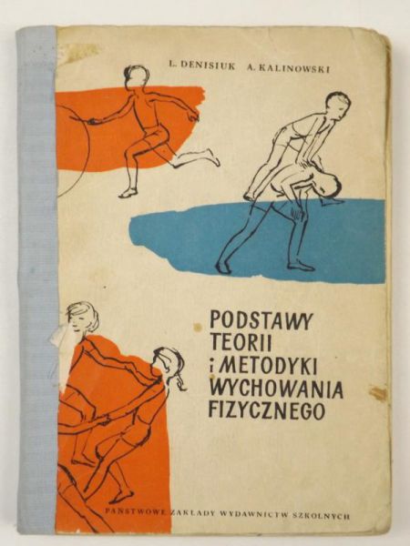 Denisiuk L., Kalinowski A. - Podstawy teorii i metodyki wychowania fizycznego