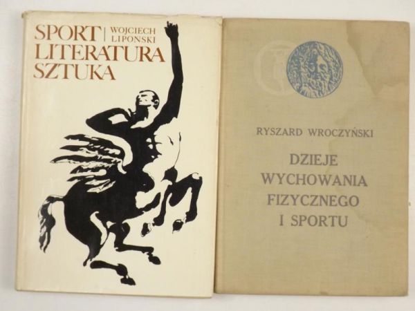 Lipoński Wojciech,   - Sport, literatura, sztuka / Dzieje wychowania fizycznego i sportu