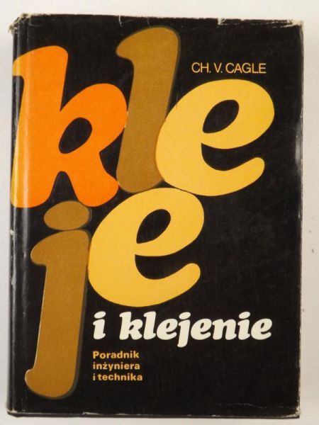 Cagle Ch.V. - Kleje i klejenie