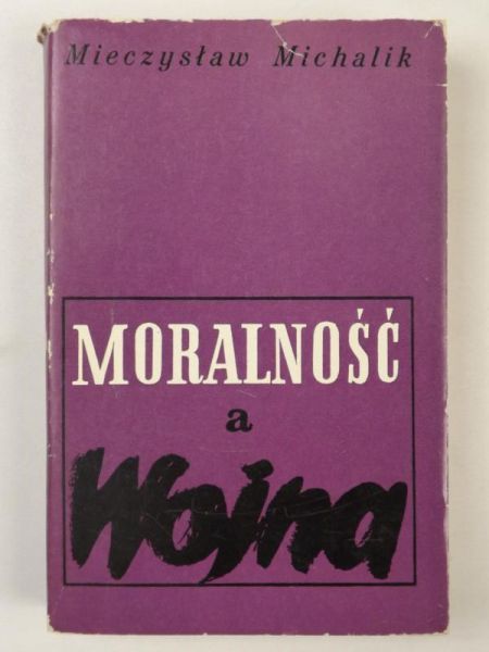 Michalik Mieczysław - Moralność a wojna
