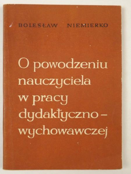 O powodzeniu nauczyciela w pracy dydaktyczno wychowawczej