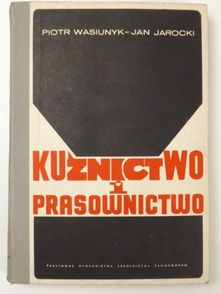 Wasiunyk Piotr,   - Kuźnictwo i Prasownictwo
