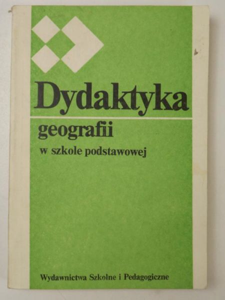 Dylikowa Anna (red.) - Dydaktyka geografii w szkole podstawowej