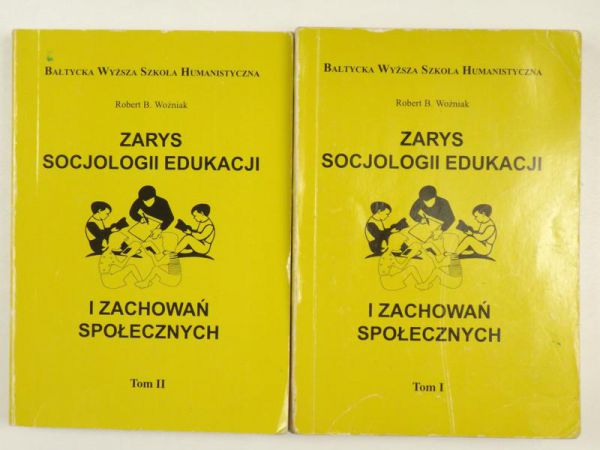 Zarys socjologii edukacji i zachowań społecznych, tomy I-II