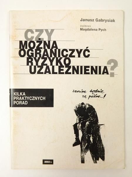 Gabrysiak Janusz - Czy można ograniczyć ryzyko uzależnienia?