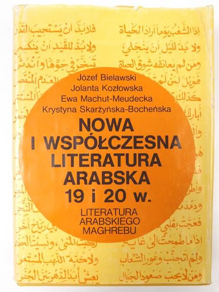 Bielawski Józef, Kozłowska Jolanta - Nowa i współczesna literatura arabska 19 i 20 w.