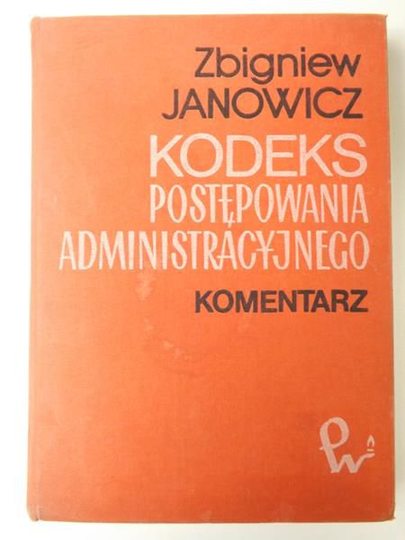 Janowicz Zbigniew - Kodeks postępowania administracyjnego. Komentarz
