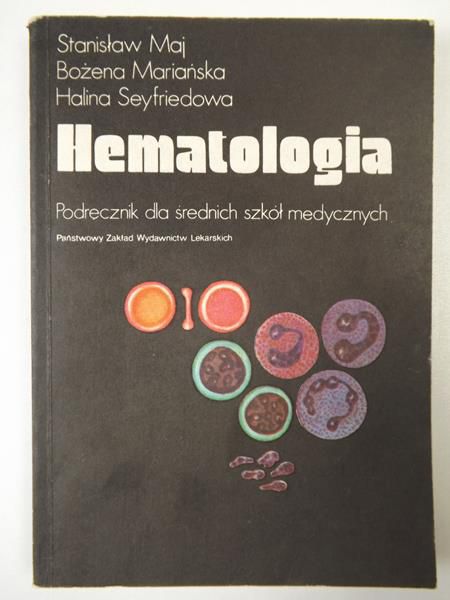 Maj Stanisław, Mariańska Bożena, Seyfriedowa Halina - Hematologia