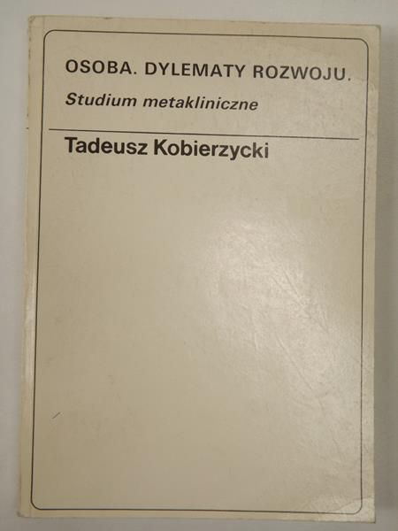 Osoba. Dylematy rozwoju. Studium metakliniczne