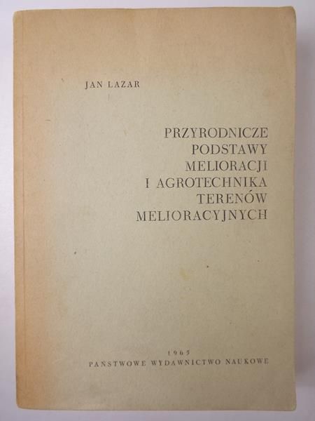Przyrodnicze podstawy melioracji i agrotechnika terenów melioracyjnych