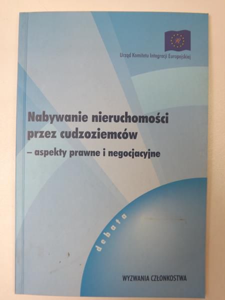 Herma Cezary, Jaworsk   n. - Nabywane neruchomośc przez cudzozemców - aspekty prawne  negocjacyjne
