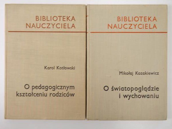 Kozakiewicz Mikołaj - O pedagogicznym kształceniu rodziców / O światopoglądzie i wychowaniu