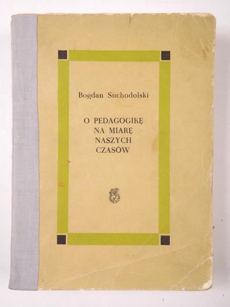 O pedagogikę na miarę naszych czasów