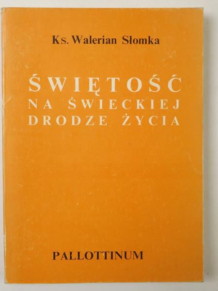 Słomka Walerian - Świętość na świeckiej drodze życia