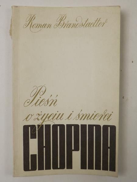 Brandstaetter Roman - Pieśń o życiu i śmierci Chopina