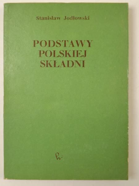 Jodłowski Stanisław - Podstawy polskiej składni