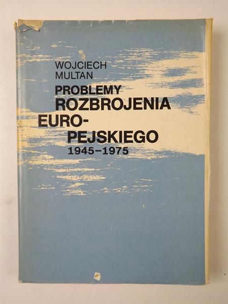Problemy rozbrojenia europejskiego 1945-1975