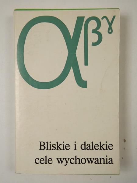 Bliskie i dalekie cele wychowania