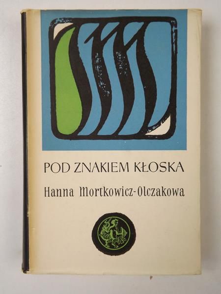 Mortkowicz-Olczakowa Hanna - Pod znakiem kłoska