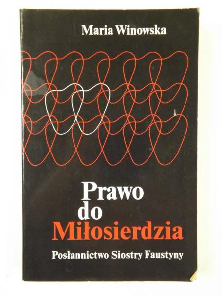 Prawo do Miłosierdzia. Posłannictwo Siostry Faustyny