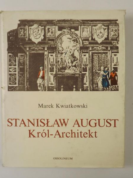 Stanisław August Król-Architekt