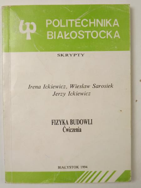 Ickiewicz Irena, Ickiewicz Jerzy,   - Fizyka budowli. Ćwiczenia