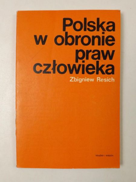 Resich Zbigniew - Polska w obronie praw człowieka