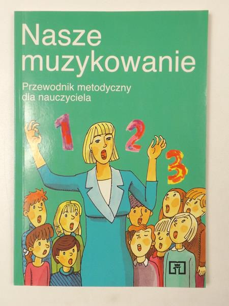 Nasze muzykowanie. Klasy 1-3