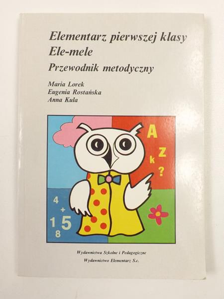 Elementarz pierwszej klasy. Ele-mele. Przewodnik metodyczny
