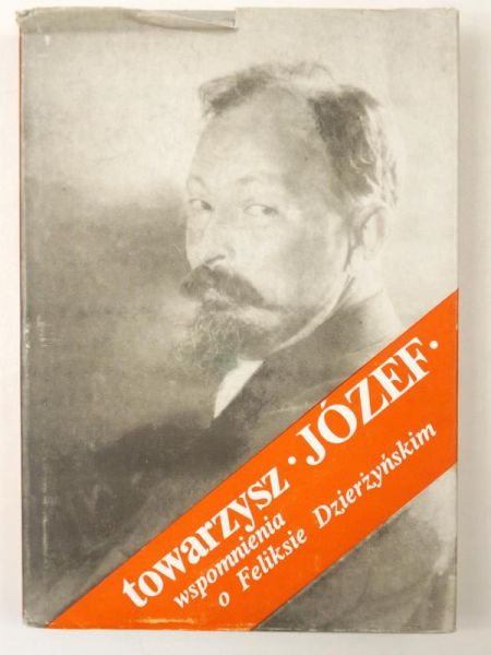 Cimek Henryk,    - Towarzysz Józef. Wspomnienia o Feliksie Dzierżyńskim