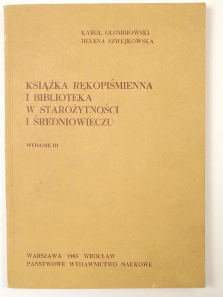 Głombiowski Karol, Szwejkowska Helena - Książka piśmienna i biblioteka w starożytności i średniowieczu