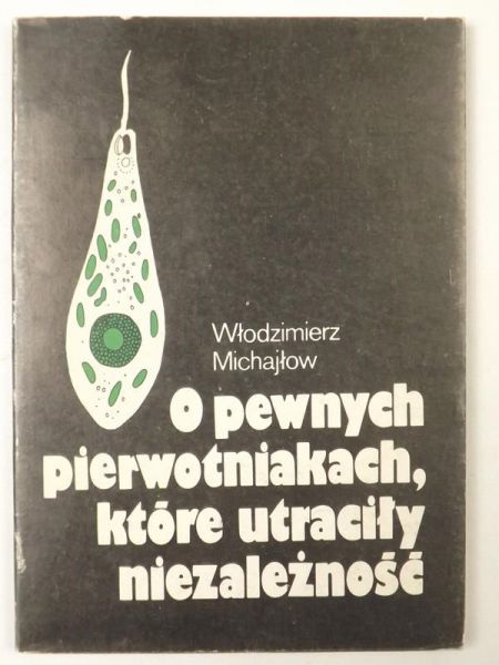 O pewnych pierwotniakach, które utraciły nieznależność