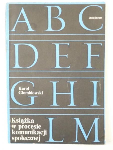 Głombiowski Karol - Książka w procesie komunikacji społecznej