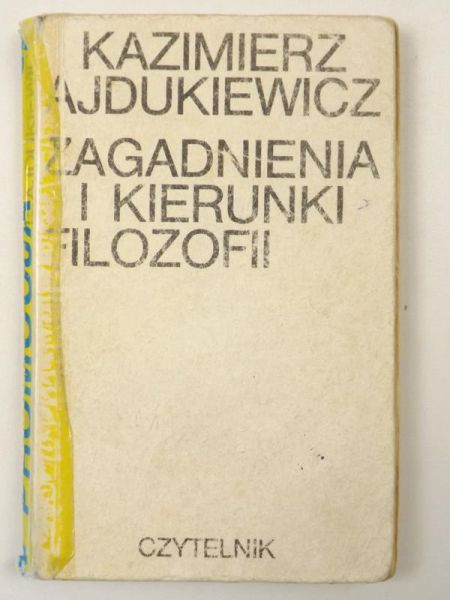 Ajdukiewicz Kazimierz - Zagadnienia i kierunki filozofii