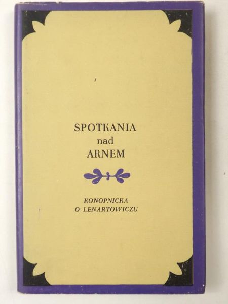 Spotkania nad Arnem. Konopnicka o Lenartowiczu
