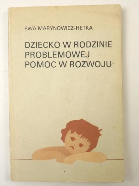 Dziecko w rodzinie problemowej. Pomoc w rozwoju
