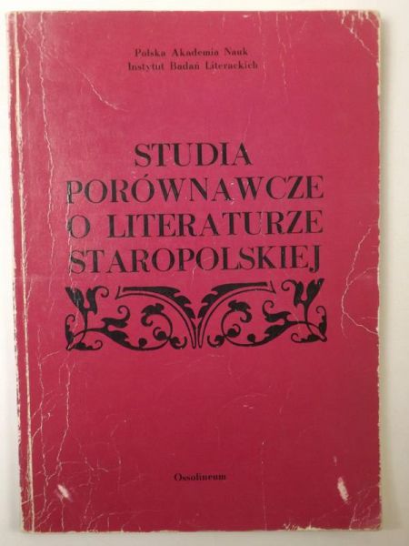 Michałkowska Teresa (red.) - Studia porównawcze o literaturze staropolskiej