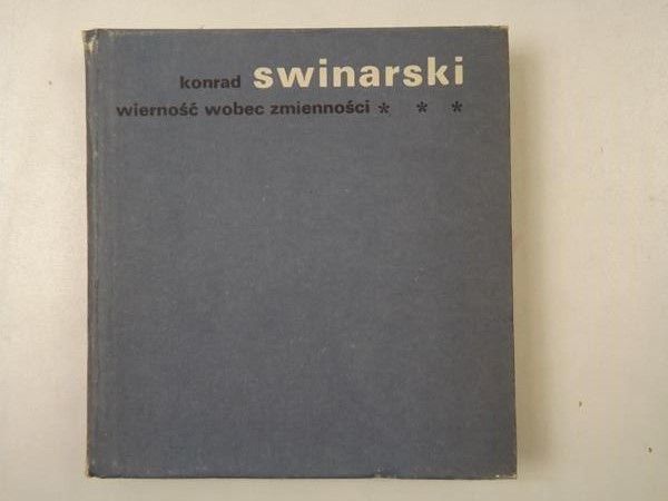 Swinarski Konrad - Wierność wobec zmienności