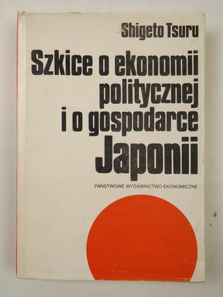 Szkice o ekonomii politycznej i o gospodarce Japonii