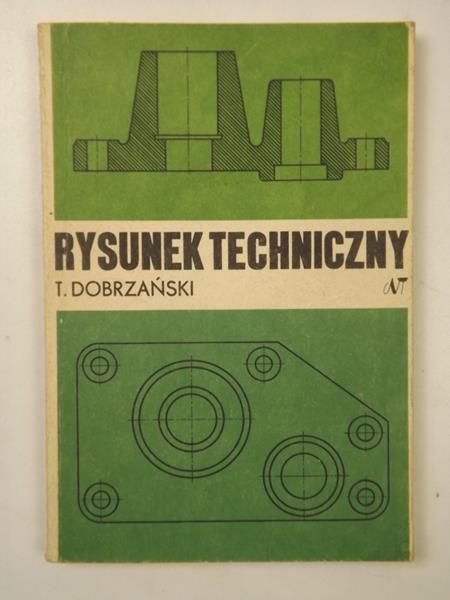 Dobrzański Tadeusz - Rysunek techniczny