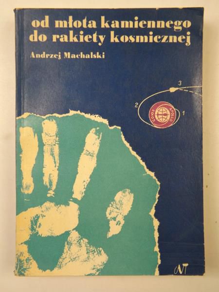 Od młota kamiennego do rakiety kosmicznej